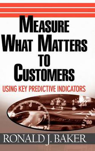 Cover image for Measure What Matters to Customers: Using Key Predictive Indicators (KPIs)