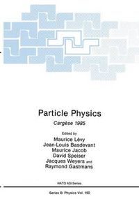 Cover image for Particle Physics: Cargese 1985