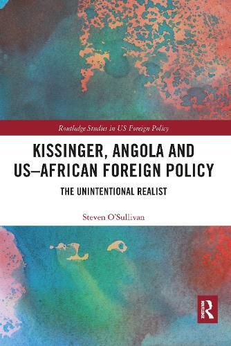 Cover image for Kissinger, Angola and US-African Foreign Policy: The Unintentional Realist