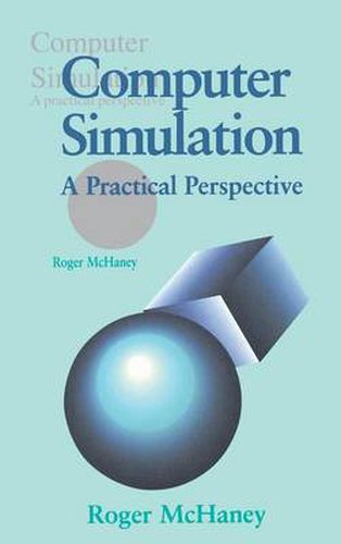 Cover image for Computer Simulation: A Practical Perspective