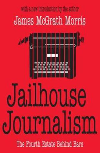 Cover image for Jailhouse Journalism: The Fourth Estate Behind Bars