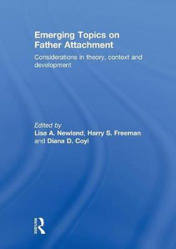 Cover image for Emerging Topics on Father Attachment: Considerations in Theory, Context and Development