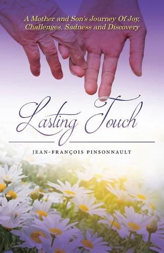 Lasting Touch: A mother and son's journey of joy, challenges, sadness and discovery