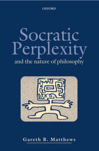 Cover image for Socratic Perplexity: And the Nature of Philosophy