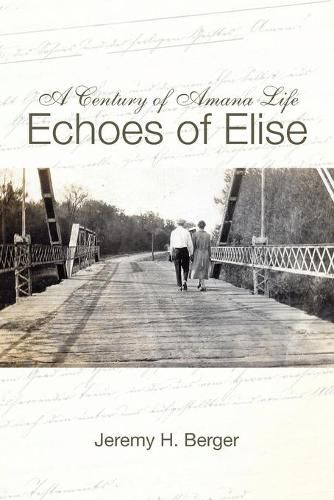 Cover image for A Century of Amana Life: Echoes of Elise