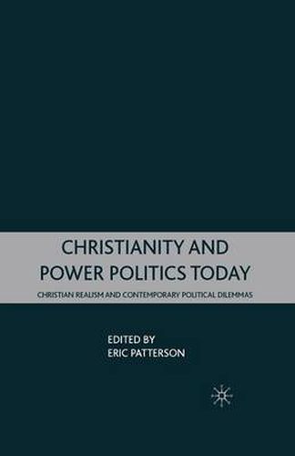 Cover image for Christianity and Power Politics Today: Christian Realism and Contemporary Political Dilemmas
