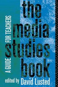 Cover image for The Media Studies Book: A Guide for Teachers