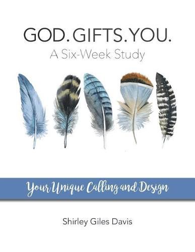 Cover image for God. Gifts. You.: Your Unique Calling and Design