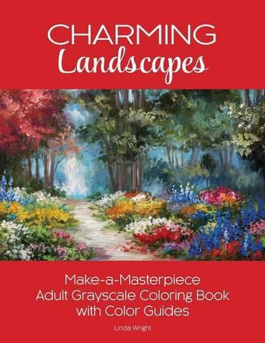 Cover image for Charming Landscapes: Make-a-Masterpiece Adult Grayscale Coloring Book with Color Guides