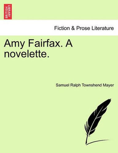 Cover image for Amy Fairfax. a Novelette.