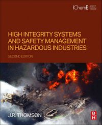 Cover image for High Integrity Systems and Safety Management in Hazardous Industries