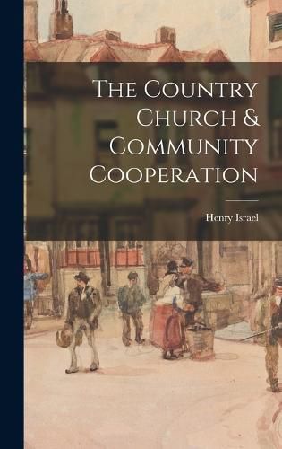 Cover image for The Country Church & Community Cooperation