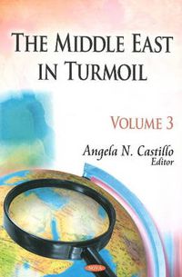 Cover image for Middle East in Turmoil: Volume 3