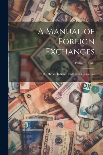 Cover image for A Manual of Foreign Exchanges