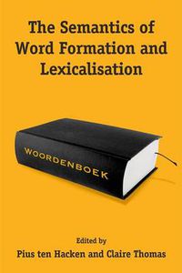 Cover image for The Semantics of Word Formation and Lexicalization