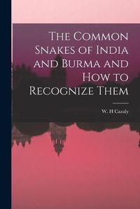 Cover image for The Common Snakes of India and Burma and How to Recognize Them