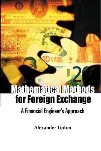 Cover image for Mathematical Methods For Foreign Exchange: A Financial Engineer's Approach