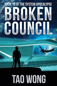 Cover image for Broken Council: A Space Opera, Post-Apocalyptic LitRPG