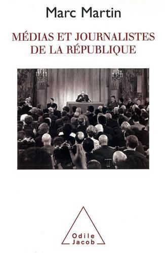 Cover image for Media and Journalists in the French Republic / Medias et journalistes de la Republique