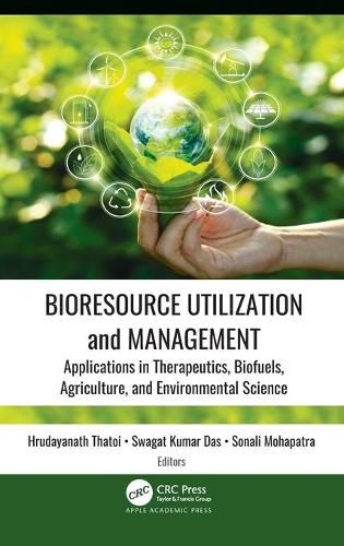 Cover image for Bioresource Utilization and Management: Applications in Therapeutics, Biofuels, Agriculture, and Environmental Science