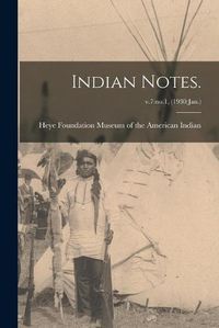 Cover image for Indian Notes.; v.7: no.1, (1930: Jan.)