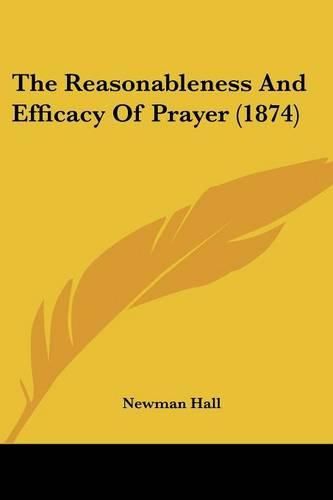 Cover image for The Reasonableness and Efficacy of Prayer (1874)