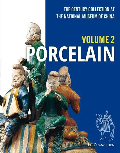 Cover image for The Century Collection at the National Museum of China: Volume 2: Porcelain