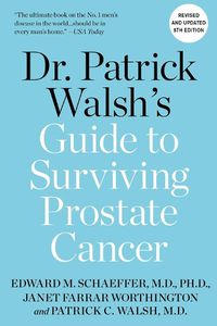 Cover image for Dr. Patrick Walsh's Guide to Surviving Prostate Cancer