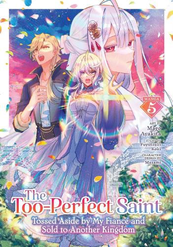 Cover image for The Too-Perfect Saint: Tossed Aside by My Fiance and Sold to Another Kingdom (Manga) Vol. 5