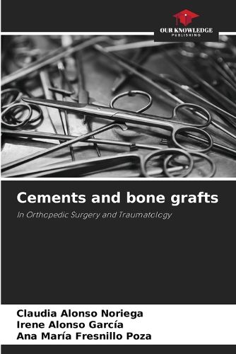 Cover image for Cements and bone grafts