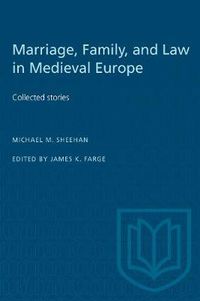 Cover image for Marriage, Family, and Law in Medieval Europe: Collected Studies