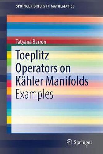 Cover image for Toeplitz Operators on Kahler Manifolds: Examples