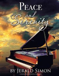 Cover image for Peace and Serenity: 10 Peaceful Original New Age Piano Solos