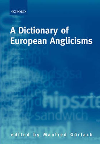 Cover image for A Dictionary of European Anglicisms: A Usage Dictionary of Anglicisms in Sixteen European Languages