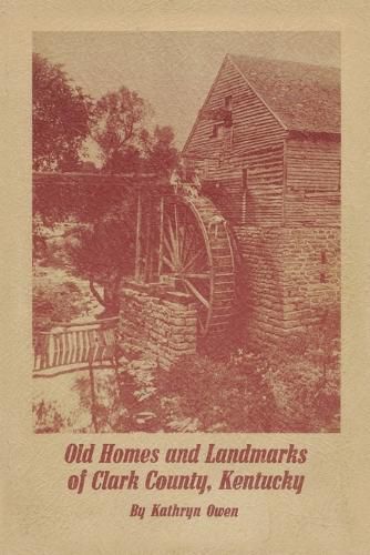 Cover image for Old Homes and Landmarks of Clark County, Kentucky