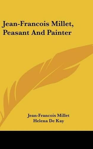 Jean-Francois Millet, Peasant and Painter