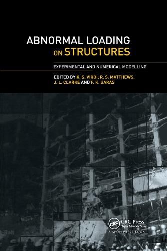 Abnormal Loading on Structures: Experimental and Numerical Modelling