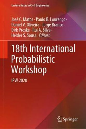 18th International Probabilistic Workshop: IPW 2020