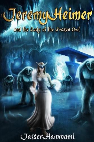 Cover image for Jeremy Heimer and the Lady of the Frozen Owl