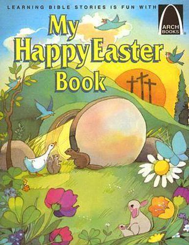Cover image for My Happy Easter Book: Matthew 27:57-28:10 for Children