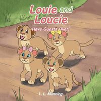 Cover image for Louie and Loucie: Have Guests Over!