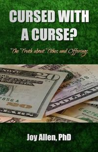 Cover image for Cursed with a Curse?: The Truth about Tithes and Offerings