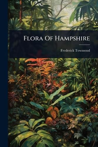 Cover image for Flora Of Hampshire