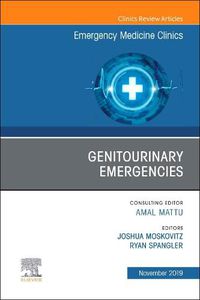 Cover image for Genitourinary Emergencies, An Issue of Emergency Medicine Clinics of North America