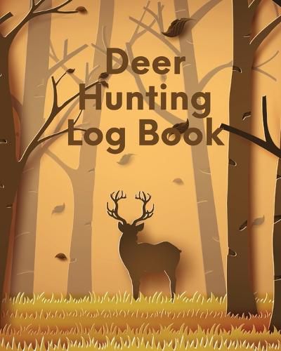 Cover image for Deer Hunting Log Book: Favorite Pastime Crossbow Archery Activity Sports