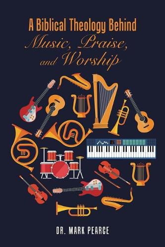 Cover image for A Biblical Theology Behind Music, Praise, and Worship