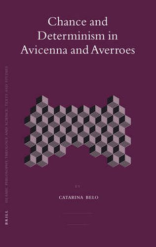 Chance and Determinism in Avicenna and Averroes