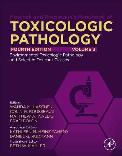 Haschek and Rousseaux's Handbook of Toxicologic Pathology, Volume 3: Environmental Toxicologic Pathology and Major Toxicant Classes