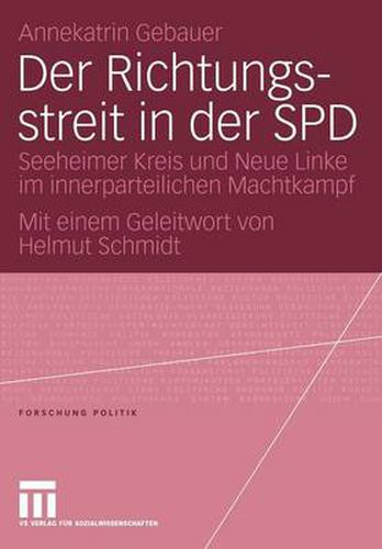 Der Richtungsstreit in Der SPD: Seeheimer Kreis Und Neue Linke Im Innerparteilichen Machtkampf. Mit Einem Geleitwort Von Helmut Schmidt