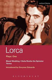 Cover image for Lorca Plays: 1: Blood Wedding; Yerma; Dona Rosita the Spinster